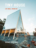 Tiny House: Live Small. Dream Big