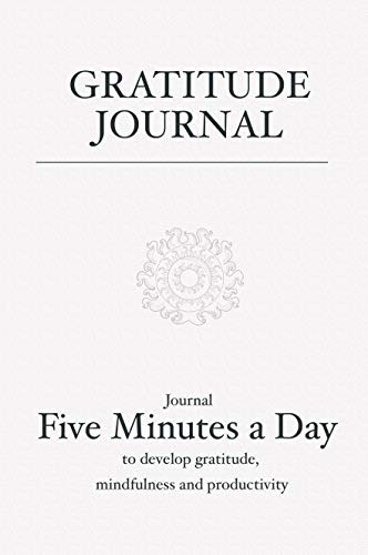 Gratitude Journal: Journal 5 minutes a day to develop gratitude.