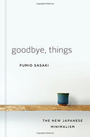 Goodbye. Things: The New Japanese Minimalism
