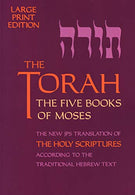 The Torah. Large Print Edition: The Five Books of Moses. The New Translation of The Holy Scriptures According to the Traditional Hebrew Text (Five B