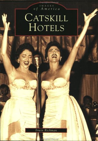 Catskill Hotels (Images of America: New York)