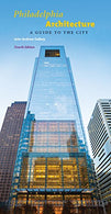 Philadelphia Architecture: A Guide to the City. Fourth Edition
