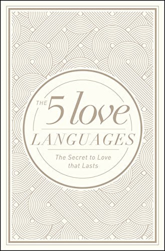 The 5 Love Languages Hardcover Special Edition: The Secret to Love That Lasts