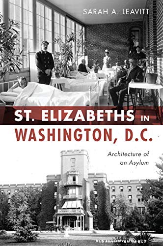 St Elizabeths in Washington. D.C.: Architecture of an Asylum (Landmarks)