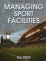 Managing Sport Facilities - 2nd Edition [Hardcover]