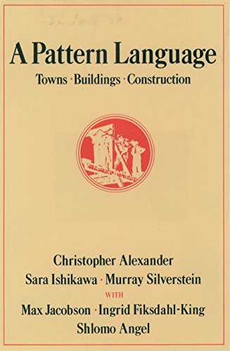 A Pattern Language: Towns. Buildings. Construction (Center for Environmental Structure Series)