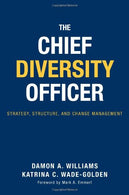 The Chief Diversity Officer: Strategy Structure. and Change Management