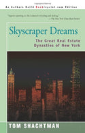Skyscraper Dreams: The Great Real Estate Dynasties of New York