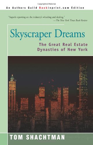 Skyscraper Dreams: The Great Real Estate Dynasties of New York