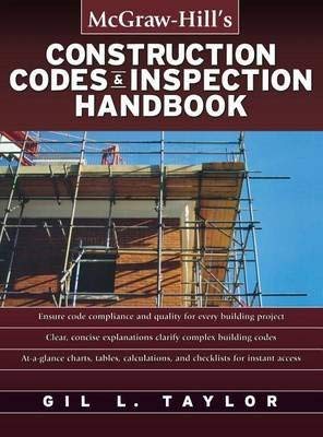[(Construction Codes & Inspection Handbook)] [By (author) Gil L Taylor ] published on (September. 2006)