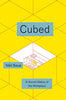 Cubed: The Secret History of the Workplace