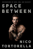 Space Between: Explorations of Love. Sex. and Fluidity