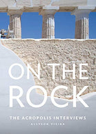 On the Rock: The Acropolis Interviews