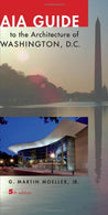 AIA Guide to the Architecture of Washington. D.C.