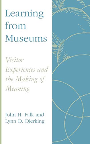 Learning from Museums: Visitor Experiences and the Making of Meaning (American Association for State and Local History)