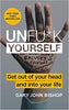 Unfu*k Yourself: Get Out of Your Head and into Your Life (Unfu*k Yourself series) Hardcover