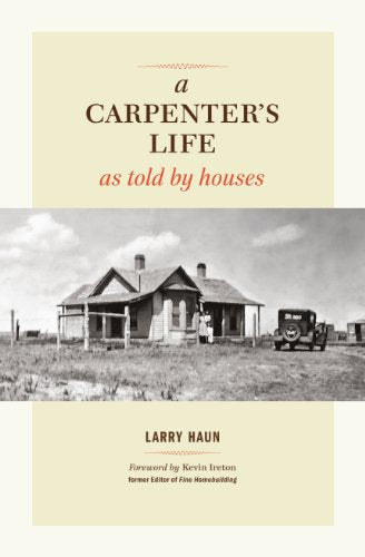 A Carpenter's Life as Told by Houses