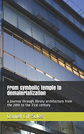 From symbolic temple to dematerialization: a journey through library architecture from the 20th to the 21st century