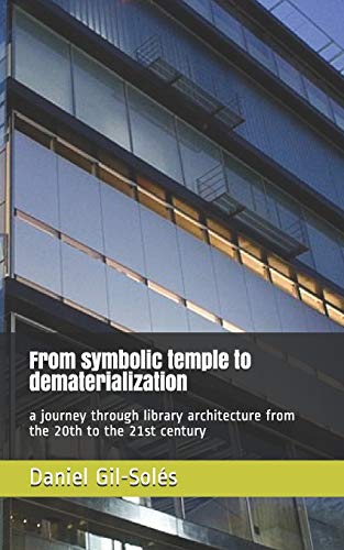 From symbolic temple to dematerialization: a journey through library architecture from the 20th to the 21st century