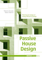 Passive House Design (Edition Detail Green Books)