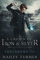 A Crown of Iron & Silver (Soulbound)