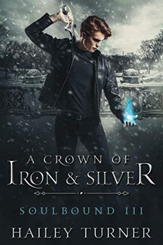 A Crown of Iron & Silver (Soulbound)