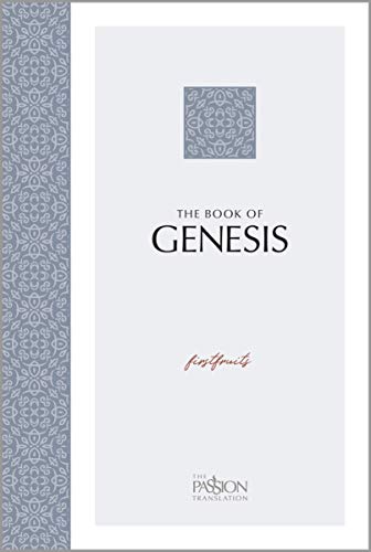 Genesis: Firstfruits (The Passion Translation)
