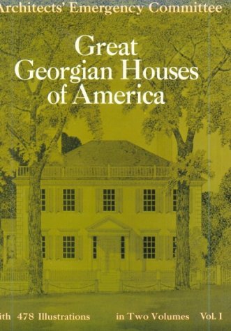Great Georgian Houses of America. Vol. 1