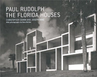 Paul Rudolph: The Florida Houses