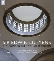 Sir Edwin Lutyens: Designing in the English Tradition