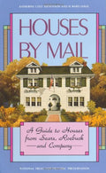 Houses by Mail: A Guide to Houses from Sears. Roebuck and Company