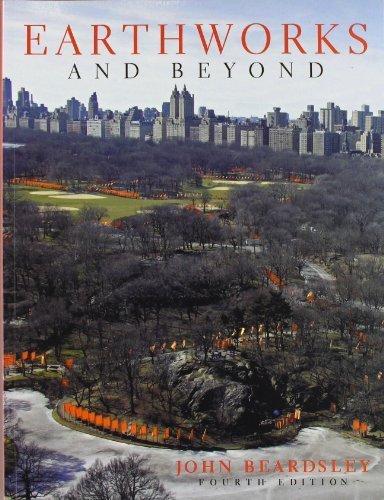 Earthworks And Beyond: Comtemparary Art In the Landscape by John Beardsley (2006-06-01)