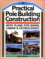 Practical Pole Building Construction: With Plans for Barns. Cabins. & Outbuildings