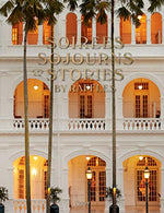 Soirees. Sojourns. and Stories: By Raffles