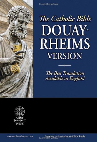 The Holy Bible: Douay-Rheims Version