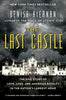The Last Castle: The Epic Story of Love. Loss. and American Royalty in the Nation's Largest Home