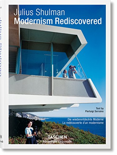 Julius Shulman. Modernism Rediscovered (Bibliotheca Universalis