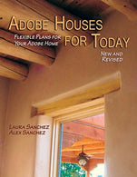 Adobe Houses for Today: Flexible Plans for Your Adobe Home