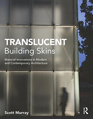 Translucent Building Skins: Material Innovations in Modern and Contemp ...