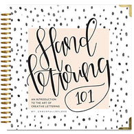 Hand Lettering 101: An Introduction to the Art of Creative Lettering (Hand Lettering Series)