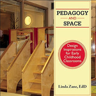 Pedagogy and Space: Design Inspirations for Early Childhood Classrooms