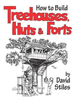 How to Build Treehouses. Huts and Forts by Stiles. David(November 1. 2003) Paperback