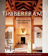 Timberframe: The Art and Craft of the Post-and-Beam Home