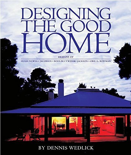 Designing the Good Home by Dennis Wedlick (2005-05-31)