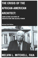 The Crisis of the African-American Architect: Conflicting Cultures of Architecture and (Black) Power