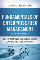 Fundamentals of Enterprise Risk Management: How Top Companies Assess Risk. Manage Exposure. and Seize Opportunity