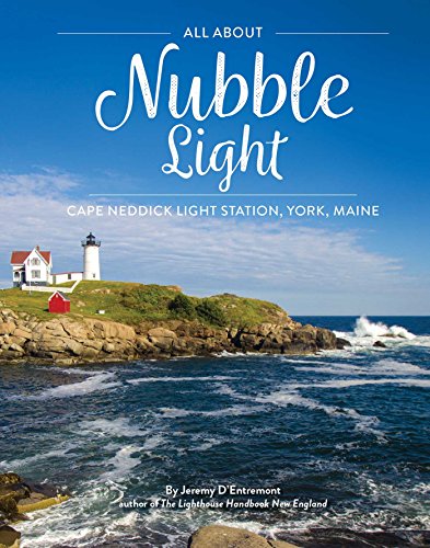 All About Nubble Light: Cape Neddick Light Station. York. Maine