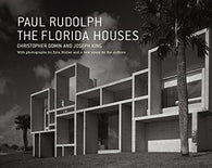 Paul Rudolph: The Florida Houses