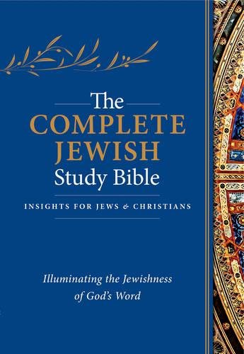 The Complete Jewish Study Bible: Illuminating the Jewishness of God's Word; Hardcover Edition