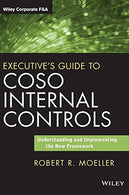 Executive's Guide to COSO Internal Controls: Understanding and Implementing the New Framework